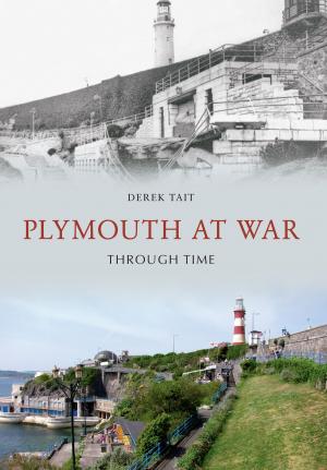 Cover of the book Plymouth at War Through Time by Glyn Coppack
