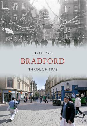 Cover of the book Bradford Through Time by Stephen Butt