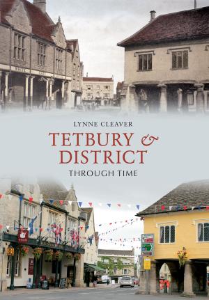 Cover of the book Tetbury & District Through Time by Tom Neil, DFC