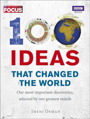 Cover of the book 100 Ideas that Changed the World by Bill Schroeder, M.R. Steele