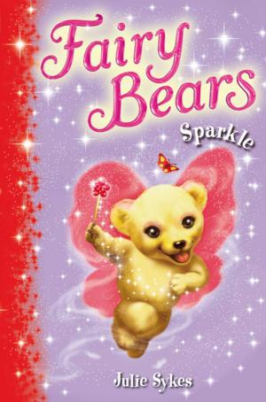 Cover of the book Fairy Bears 4: Sparkle by Julia Woolf