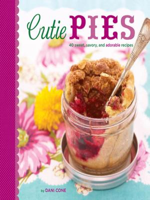 Cover of the book Cutie Pies: 40 Sweet, Savory, and Adorable Recipes by Grace Helmer