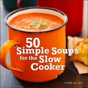 Cover of the book 50 Simple Soups for the Slow Cooker by Andrews McMeel Publishing