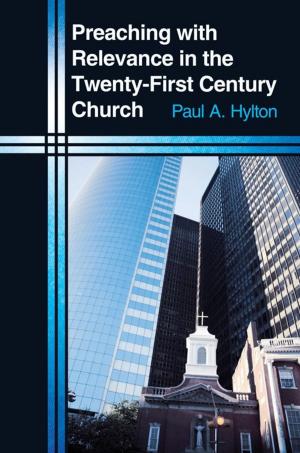 Cover of the book Preaching with Relevance in the Twenty-First Century Church by Lindsey Bethel