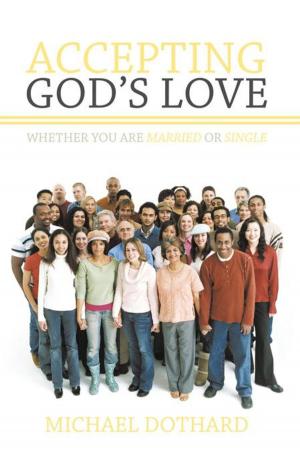Cover of the book Accepting God's Love, Whether You Are Married or Single by Samuel Manus