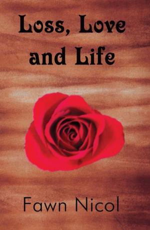 Cover of the book Loss, Love and Life by J. R. Duke