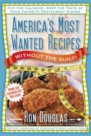 Cover of the book America's Most Wanted Recipes Without the Guilt by Alan Gold, Mike Jones