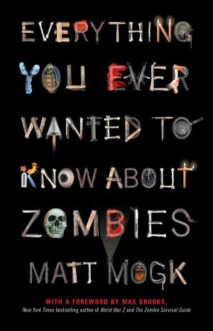 Cover of the book Everything You Ever Wanted to Know About Zombies by Molly Harper