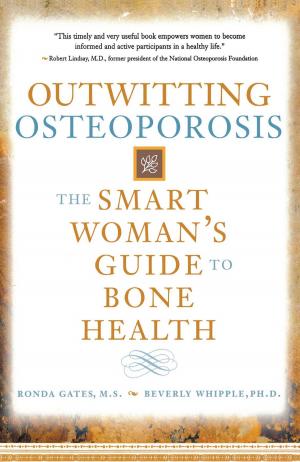 Cover of the book Outwitting Osteoporosis by Candace De puy, Ph.D., Dana Dovitch, Ph.D.