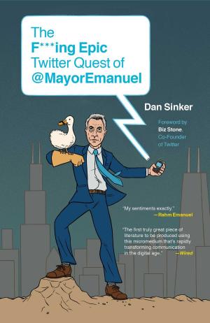 Cover of the book The F***ing Epic Twitter Quest of @MayorEmanuel by George Mastras