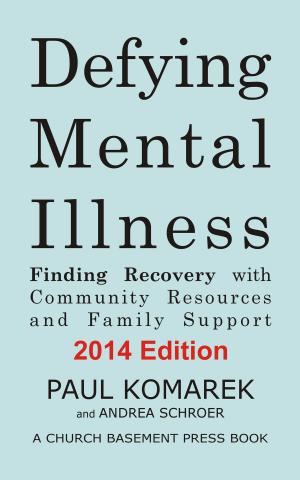 Cover of Defying Mental Illness: Finding Recovery with Community Resources and Family Support