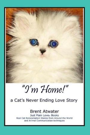 Book cover of I'm Home!" a Dog's Never Ending Love Story