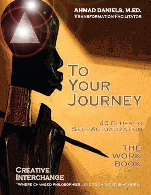 Cover of the book To Your Journey: 40 Clues to Self-Actualization by T.E. Napolez