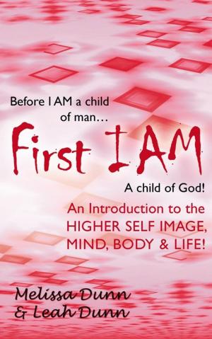 Cover of the book First Iam by Dana Wilde