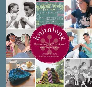 Cover of the book Knitalong: Celebrating the Tradition of Knitting Together by Tim Spector