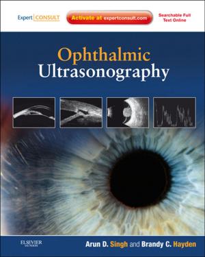 Cover of the book Ophthalmic Ultrasonography E-Book by Janet Hunter, Elaine Cole, BSc, MSc, PgDipEd, RGN, Carol Bavin, RGN, RM, Dipn(Lond), RCNT, Patricia Cronin, RGN, BSc(Hons), MSc(Nursing), DipN(Lond)<br>PhD, RN, Karen Rawlings-Anderson, RGN, BA(Hons), MSc(Nursing), DipNEd, Maggie Nicol, BSc(Hons) MSc PGDipEd RGN