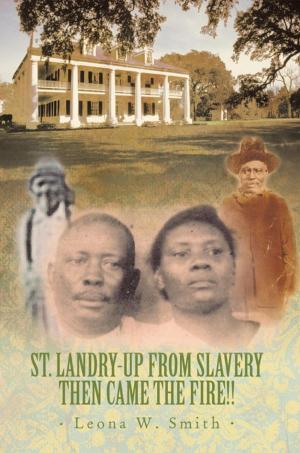 Cover of the book St. Landry-Up from Slavery Then Came the Fire!! by King Satan Lord, Masonic Master