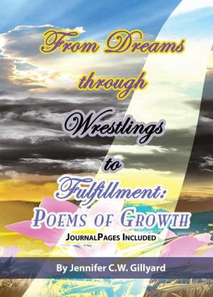 Cover of the book From Dreams, Through Wrestlings, to Fulfillment by Todd A. Smith