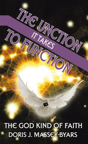 Cover of the book The Unction It Takes to Function by Kalishwar Das