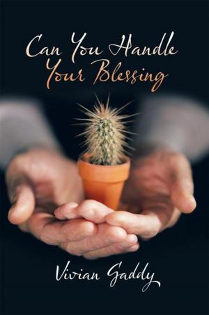 Cover of the book Can You Handle Your Blessing by Sylvester L. Steffen