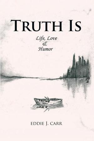 Cover of the book Truth Is by Jauston Huerta