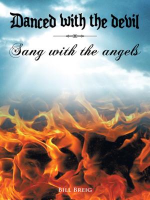 Cover of the book Danced with the Devil Sang with the Angels by C. Jones