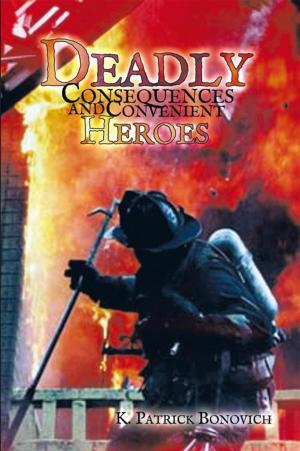 Cover of the book Deadly Consequences and Convenient Heroes by Aurora Phoenix