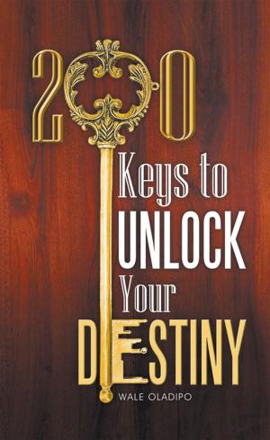 Cover of the book 200 Keys to Unlock Your Destiny by Lesley Ireland
