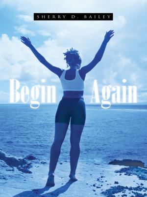 Cover of the book Begin Again by Ashley D. Captain, Stephanie M. Captain