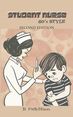 Cover of the book Student Nurse 60'S Style by Gregg Powers