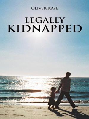 Cover of the book Legally Kidnapped by Martin Udogie, Dick kramer