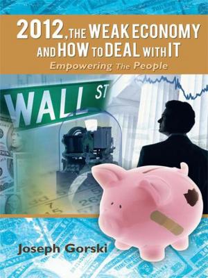 Cover of the book 2012,The Weak Economy and How to Deal with It by William Staub, Bill Fullmer