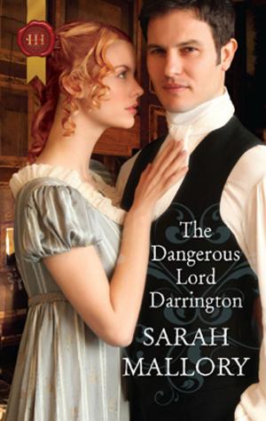 Cover of the book The Dangerous Lord Darrington by Sandra Steffen