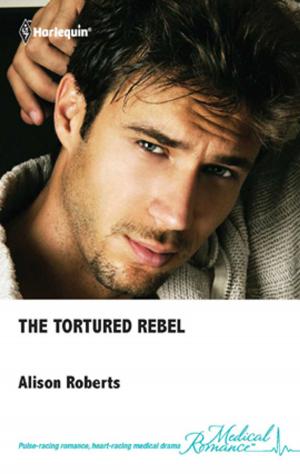 Cover of the book The Tortured Rebel by Alison Stone, Emma Miller