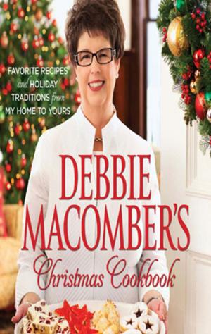 Cover of the book Debbie Macomber's Christmas Cookbook by Carolyn Davidson