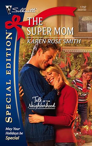 Cover of the book The Super Mom by Maureen Child, Laura Wright, Jennifer Lewis, Barbara Dunlop, Emilie Rose, Anna DePalo