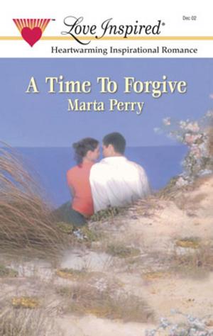 Cover of the book A TIME TO FORGIVE by Deb Kastner
