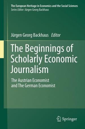 Cover of the book The Beginnings of Scholarly Economic Journalism by Edna Schechtman, Shlomo Yitzhaki