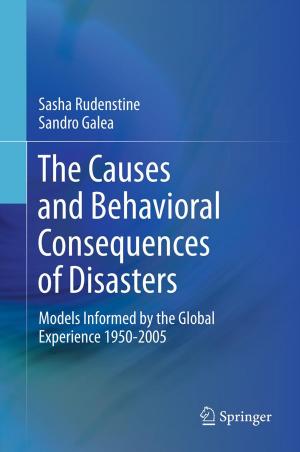 Cover of the book The Causes and Behavioral Consequences of Disasters by Francis A. Gunther