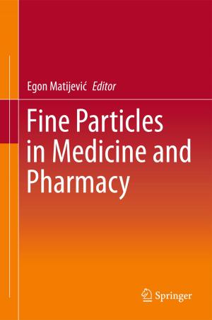 Cover of the book Fine Particles in Medicine and Pharmacy by Elena R. Dobrovinskaya, Leonid A. Lytvynov, Valerian Pishchik