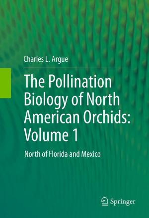 Cover of the book The Pollination Biology of North American Orchids: Volume 1 by Muhammed Elmaoğlu, Azim Çelik