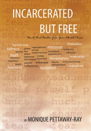 Cover of the book Incarcerated but Free by Sue Thompson