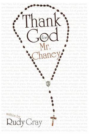 Cover of the book Thank God for Mr. Chaney by Ted D. Moss III