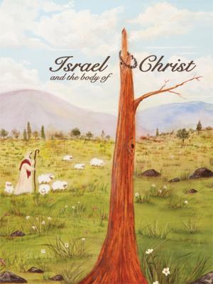 Cover of the book Israel and the Body of Christ by Gail Rose Sharbaan