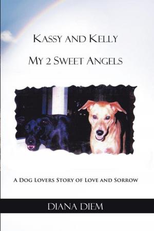 Cover of the book Kassy and Kelly My 2 Sweet Angels by Catherine M. Clifton