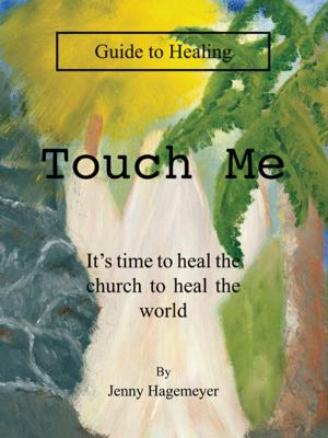 Cover of the book Touch Me Guide to Healing by Irene M Herrera