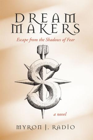 Cover of Dream Makers by Myron J. Radio, iUniverse