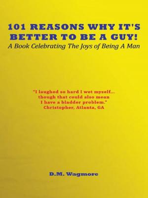 Cover of the book 101 Reasons Why It's Better to Be a Guy! by Eddie Marie Durham