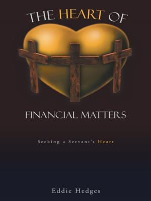 Cover of the book The Heart of Financial Matters by James L. Whitmer