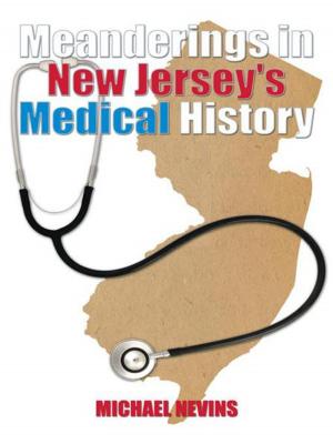 Cover of the book Meanderings in New Jersey's Medical History by Dr. Greg Bourgond